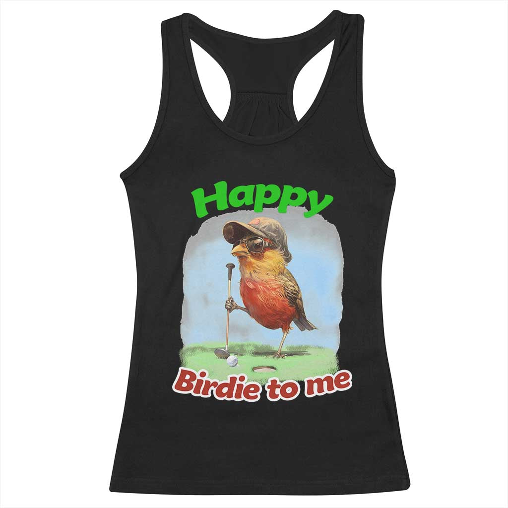 Funny Golf Birthday Racerback Tank Top Happy Birdie To Me Golf Player TS11 Black Print Your Wear
