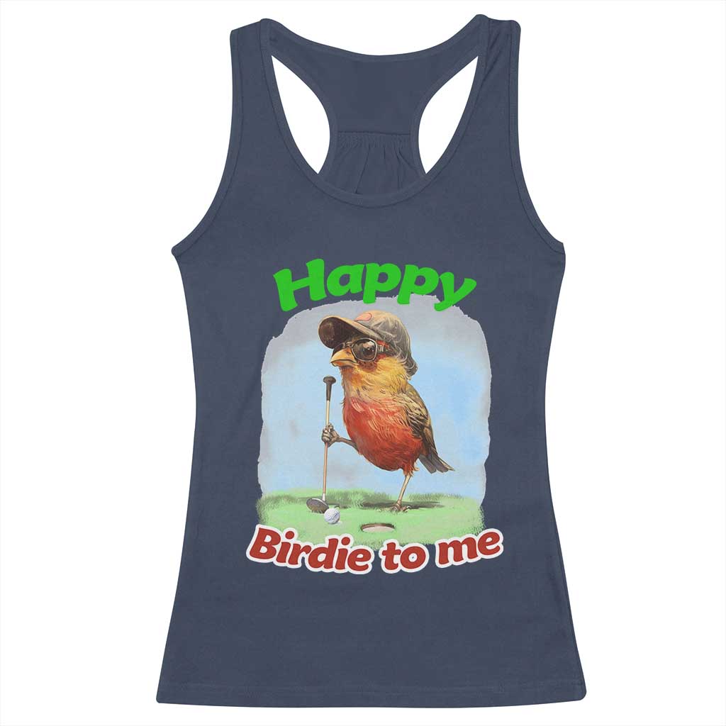 Funny Golf Birthday Racerback Tank Top Happy Birdie To Me Golf Player TS11 Navy Print Your Wear