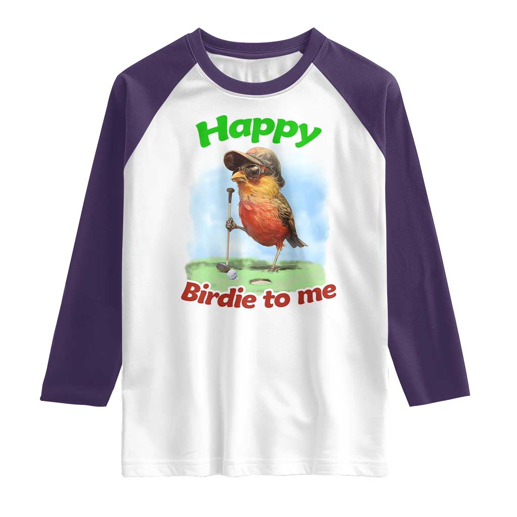 Funny Golf Birthday Raglan Shirt Happy Birdie To Me Golf Player TS11 White Purple Print Your Wear