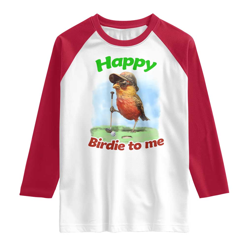 Funny Golf Birthday Raglan Shirt Happy Birdie To Me Golf Player TS11 White Red Print Your Wear