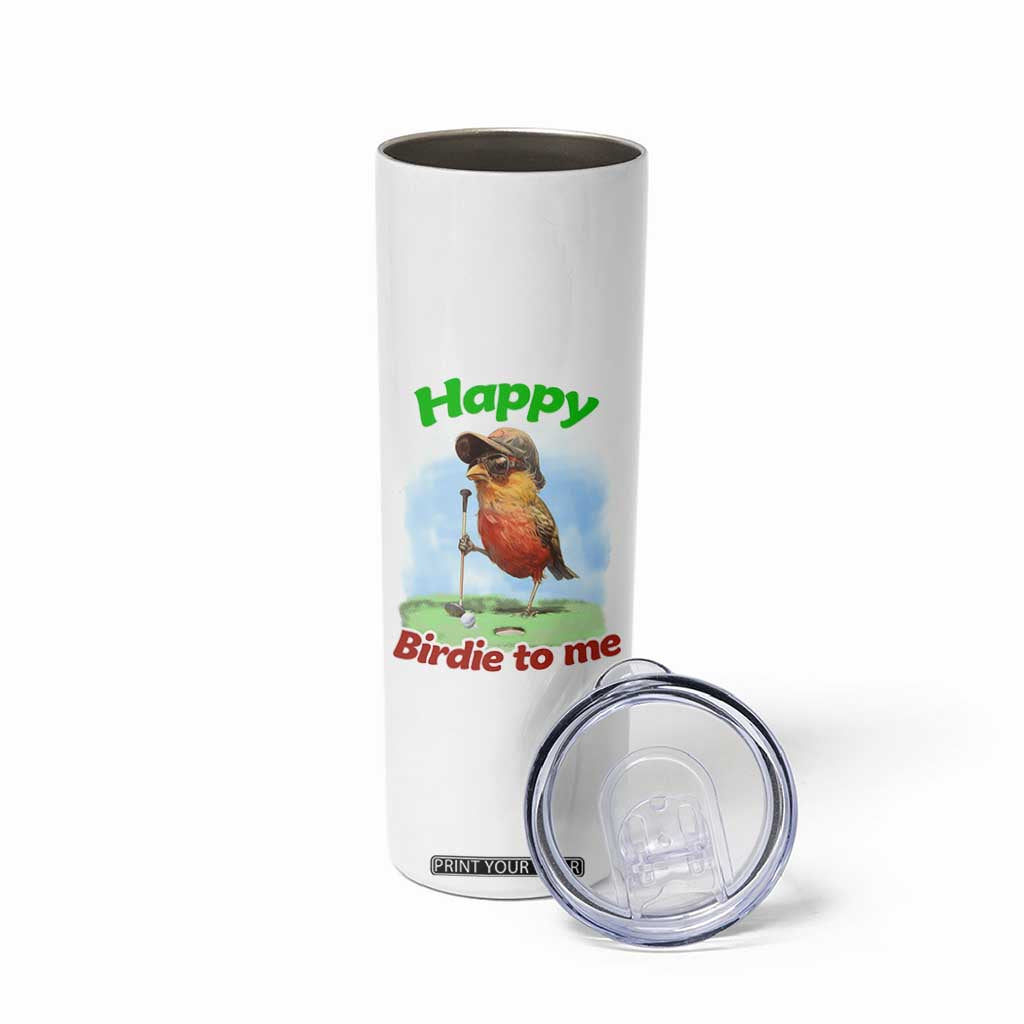 Funny Golf Birthday Skinny Tumbler Happy Birdie To Me Golf Player TS11 Print Your Wear