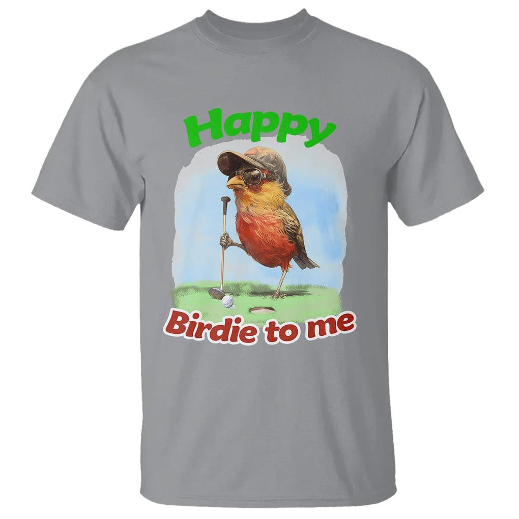 Funny Golf Birthday T Shirt Happy Birdie To Me Golf Player TS11 Sport Gray Print Your Wear