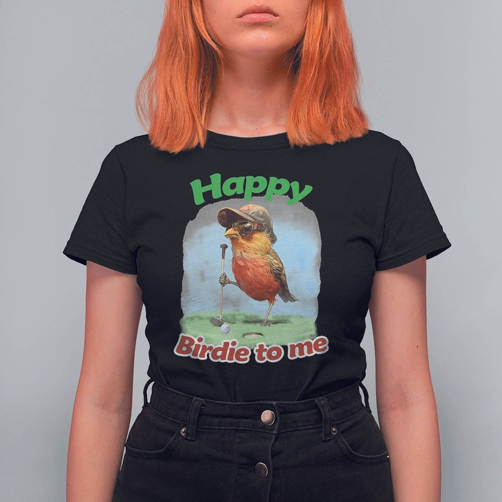 Funny Golf Birthday T Shirt For Women Happy Birdie To Me Golf Player TS11 Black Print Your Wear