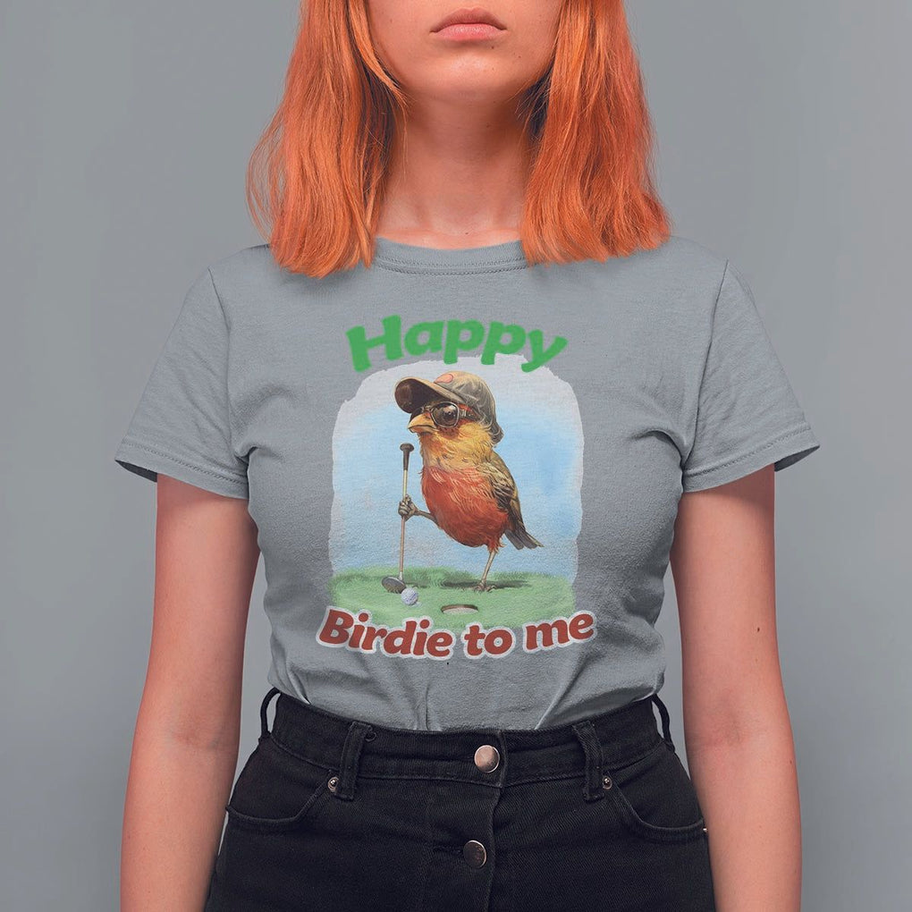 Funny Golf Birthday T Shirt For Women Happy Birdie To Me Golf Player TS11 Sport Gray Print Your Wear