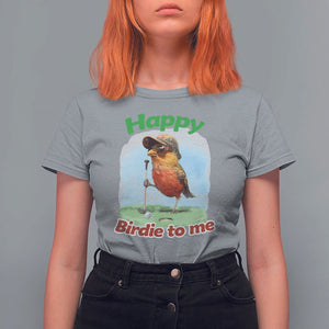 Funny Golf Birthday T Shirt For Women Happy Birdie To Me Golf Player TS11 Sport Gray Print Your Wear