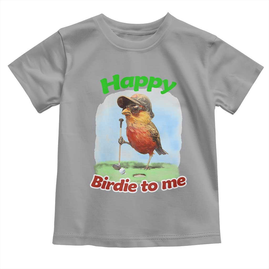 Funny Golf Birthday Toddler T Shirt Happy Birdie To Me Golf Player TS11 Sport Gray Print Your Wear