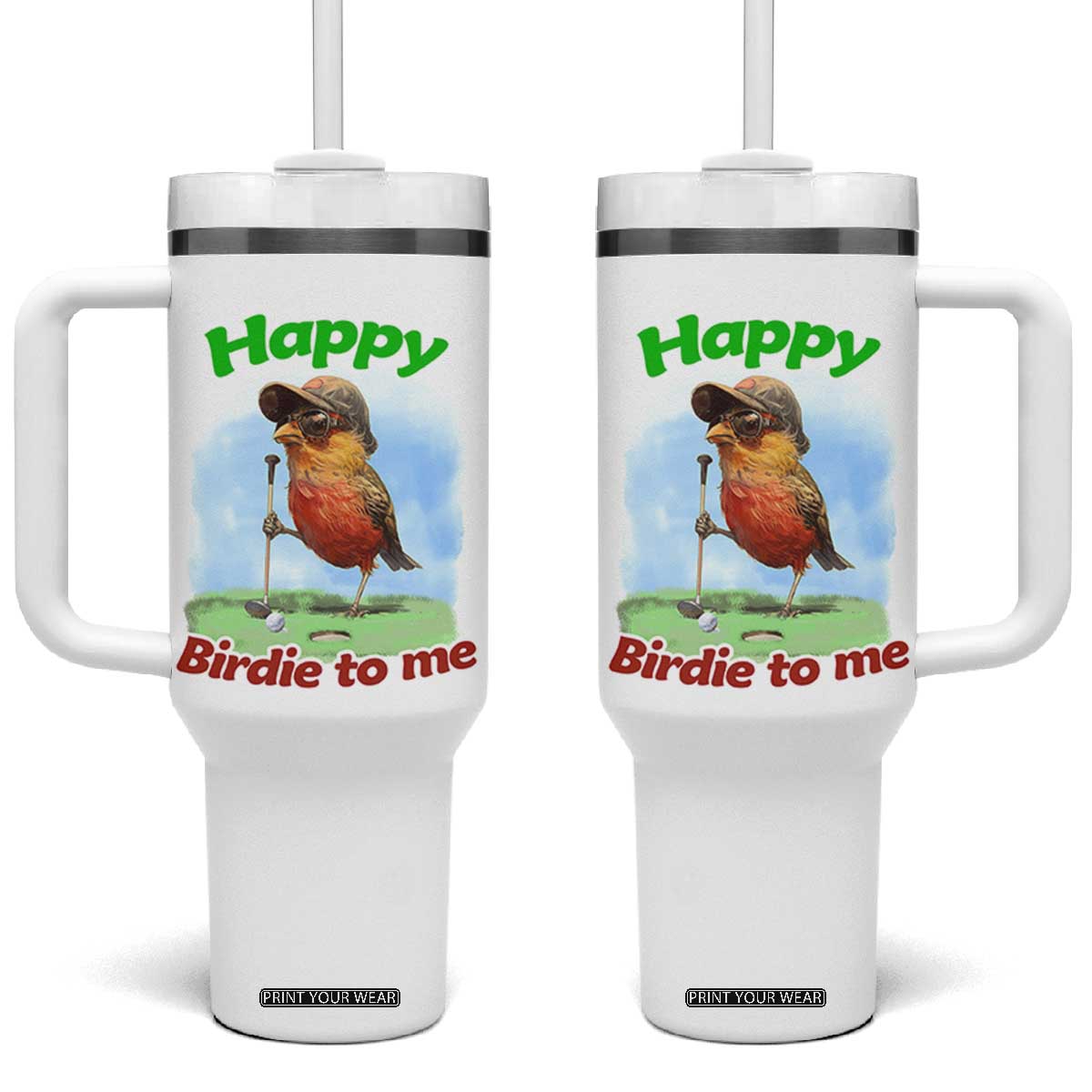 Funny Golf Birthday Tumbler With Handle Happy Birdie To Me Golf Player TS11 One Size: 40 oz White Print Your Wear
