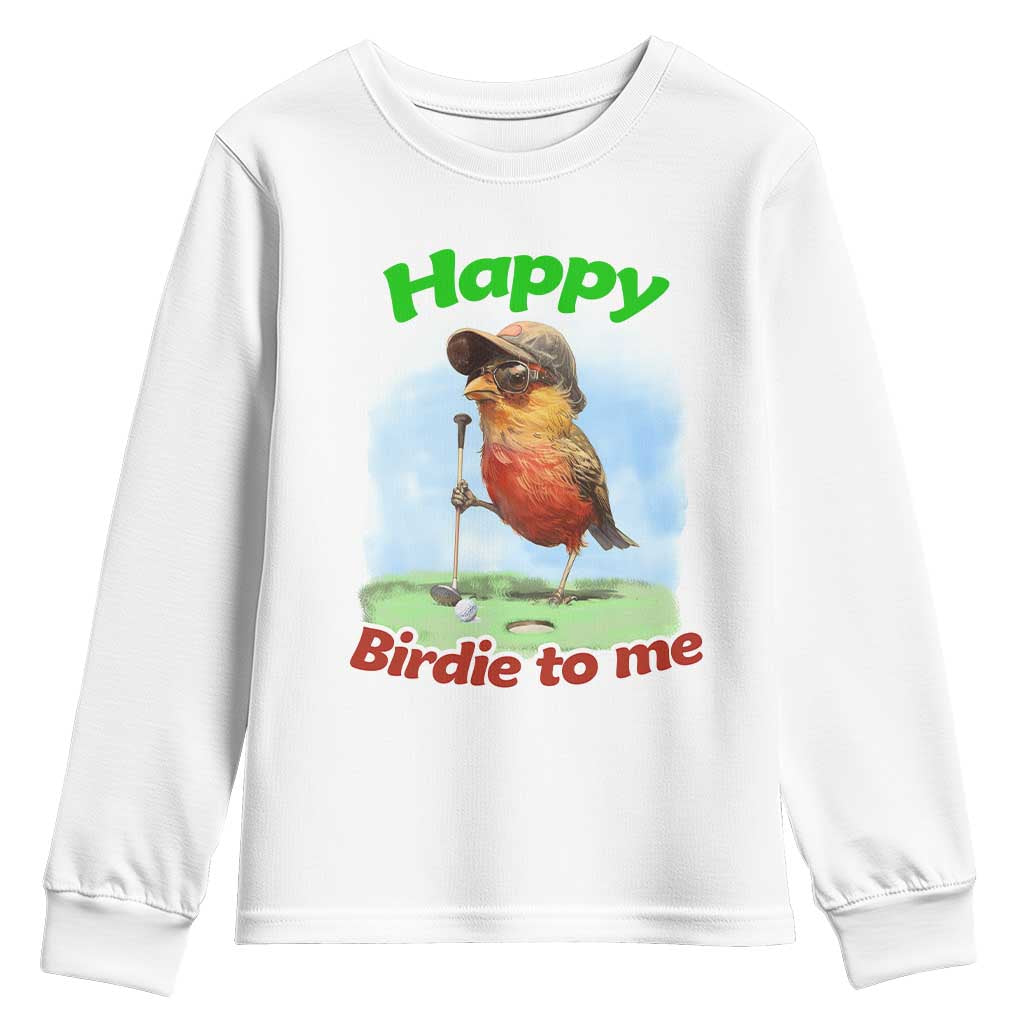 Funny Golf Birthday Youth Sweatshirt Happy Birdie To Me Golf Player TS11 White Print Your Wear
