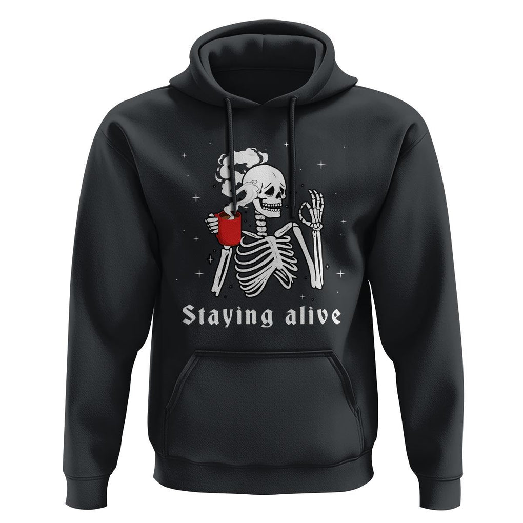Funny Skull Hoodie Staying Alive Skeleton Drink Coffee TS11 Black Print Your Wear