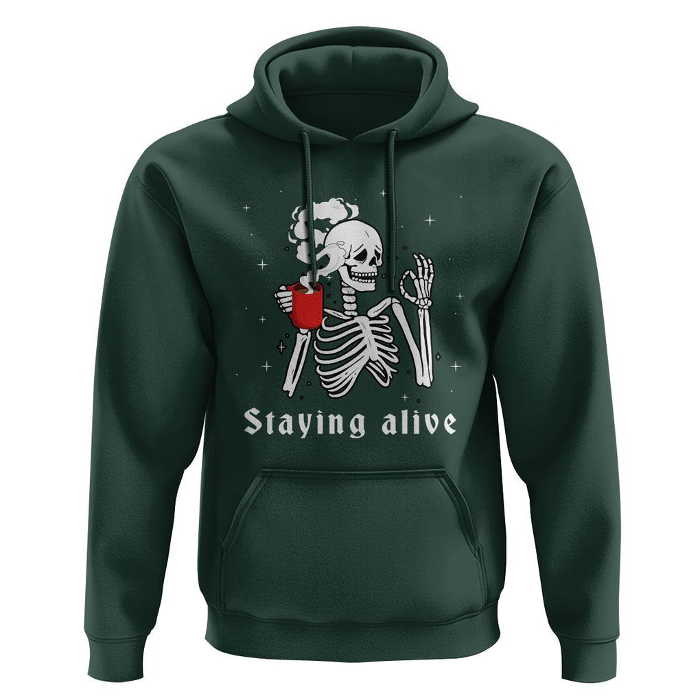 Funny Skull Hoodie Staying Alive Skeleton Drink Coffee TS11 Dark Forest Green Print Your Wear