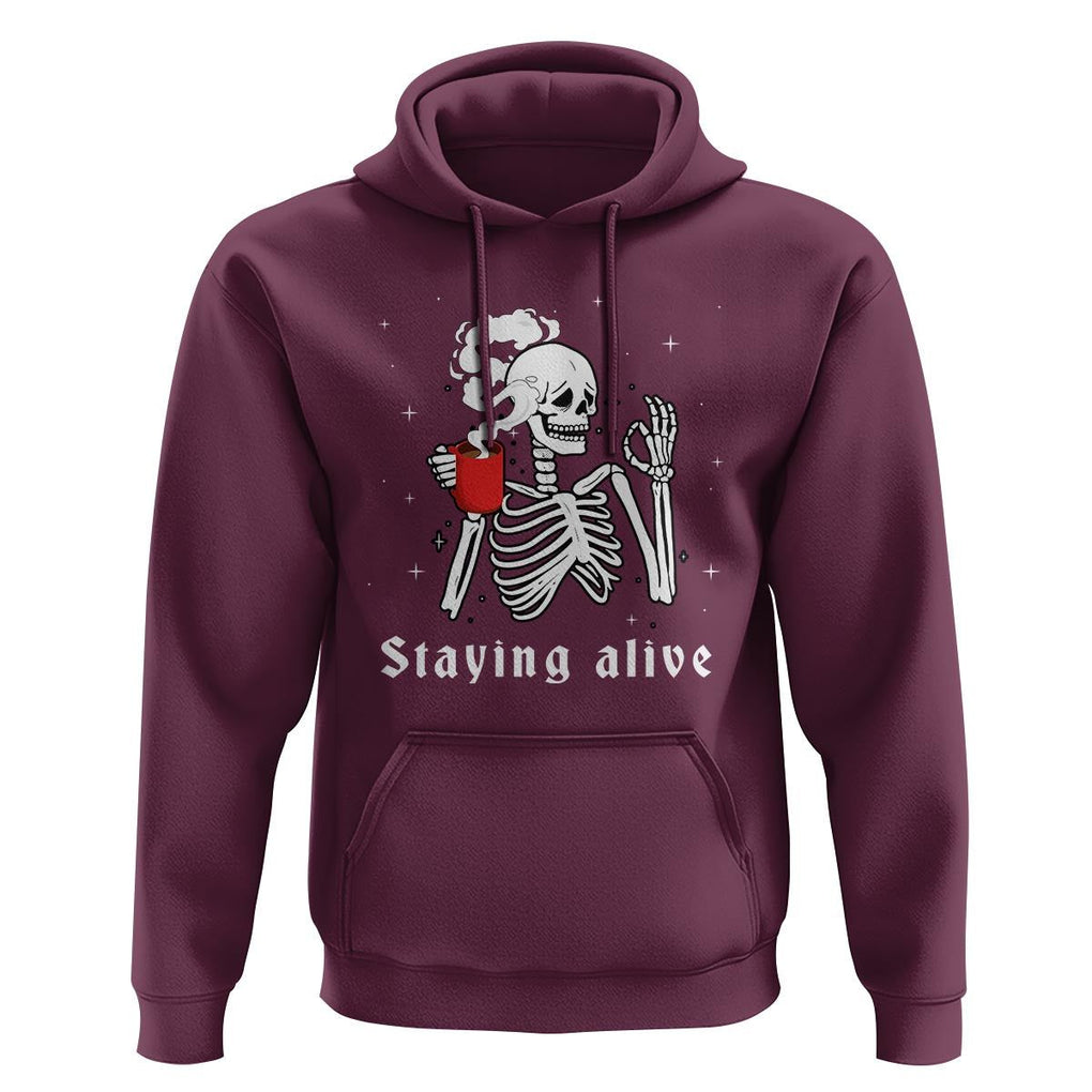 Funny Skull Hoodie Staying Alive Skeleton Drink Coffee TS11 Maroon Print Your Wear