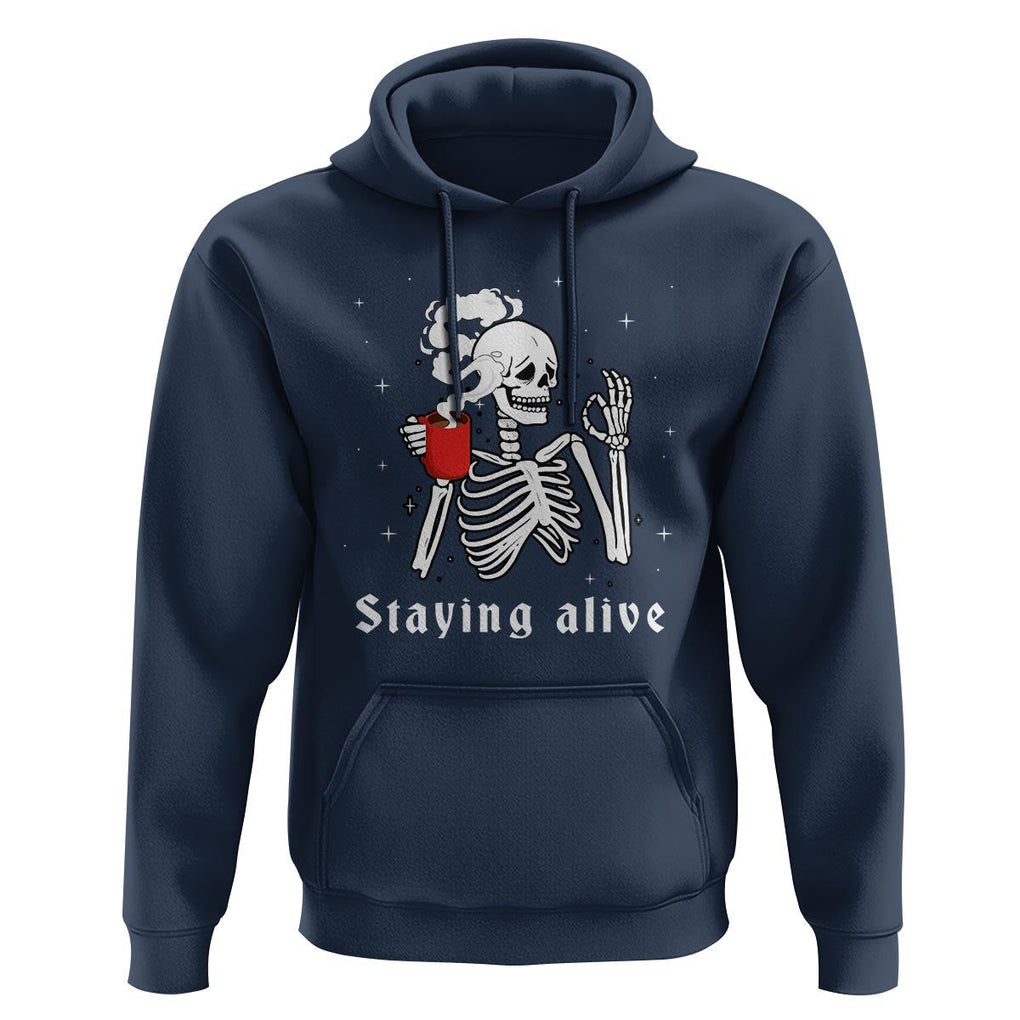 Funny Skull Hoodie Staying Alive Skeleton Drink Coffee TS11 Navy Print Your Wear