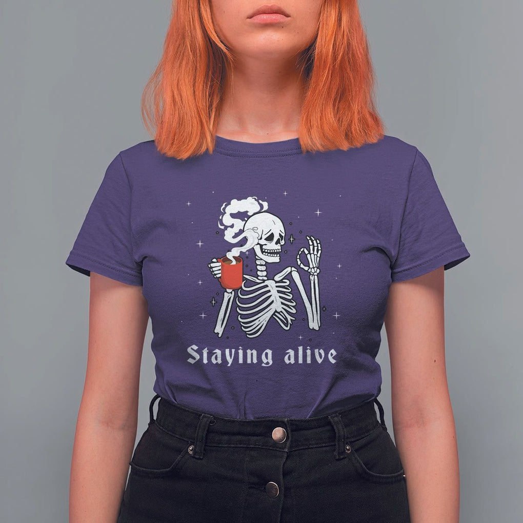 Funny Skull T Shirt For Women Staying Alive Skeleton Drink Coffee TS11 Purple Print Your Wear