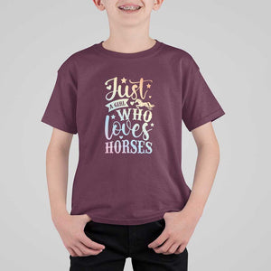 Horse Lover T Shirt For Kid Just A Girl Who Loves Horse TS11 Maroon Print Your Wear