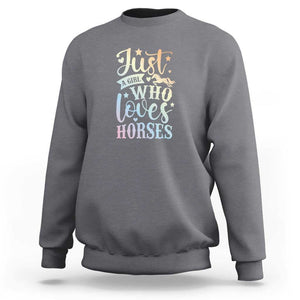 Horse Lover Sweatshirt Just A Girl Who Loves Horse TS11 Charcoal Print Your Wear
