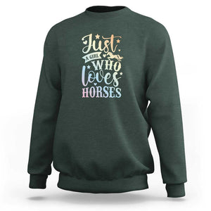 Horse Lover Sweatshirt Just A Girl Who Loves Horse TS11 Dark Forest Green Print Your Wear