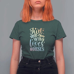 Horse Lover T Shirt For Women Just A Girl Who Loves Horse TS11 Dark Forest Green Print Your Wear
