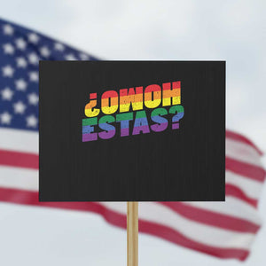 Funny Spanish Mexican Homo Estas Protest Sign Gay Pride Ally LGBTQ Month TS11 Horizontal 18" × 24" Black Print Your Wear
