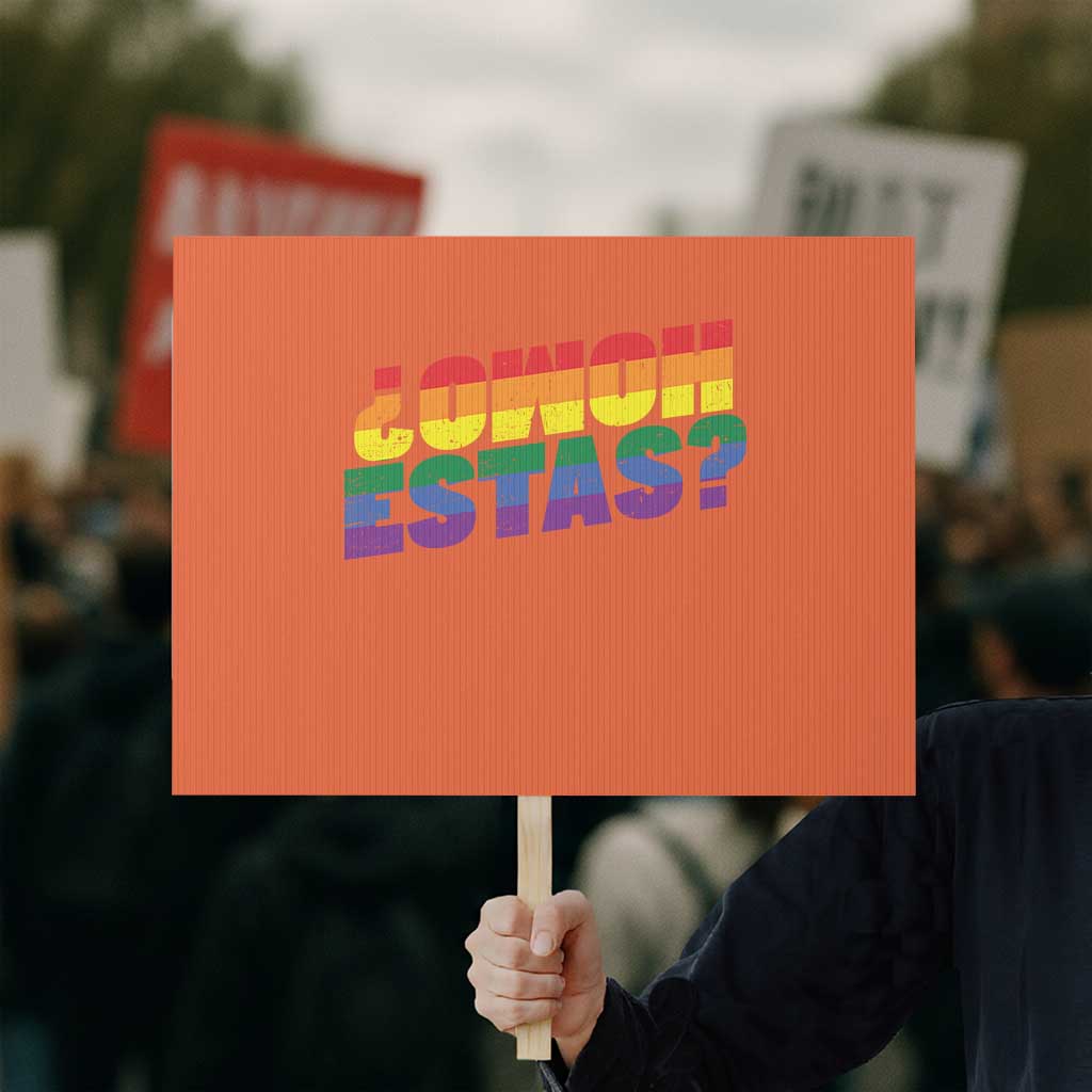 Funny Spanish Mexican Homo Estas Protest Sign Gay Pride Ally LGBTQ Month TS11 Horizontal 18