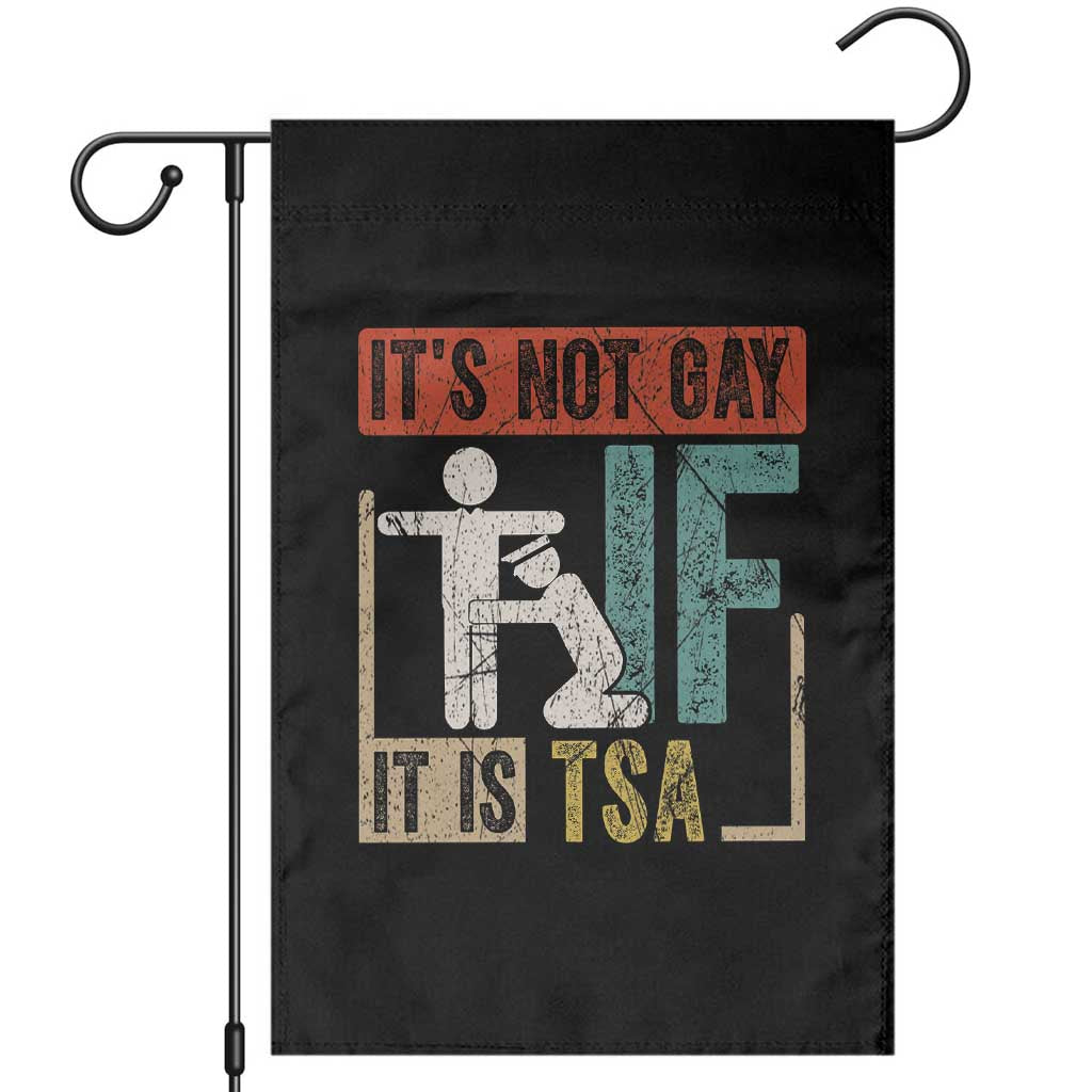 Funny Security Its Not Gay It Is TSA Garden Flag Security Airline TS11 Black Print Your Wear