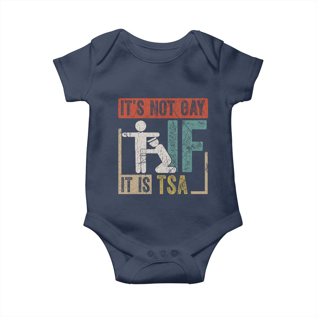 Funny Security Its Not Gay It Is TSA Baby Onesie Security Airline TS11 Navy Print Your Wear