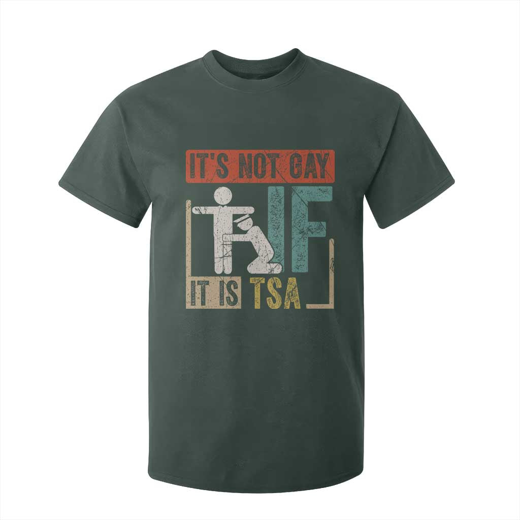 Funny Security Its Not Gay It Is TSA T Shirt For Kid Security Airline TS11 Dark Forest Green Print Your Wear