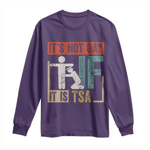 Funny Security Its Not Gay It Is TSA Long Sleeve Shirt Security Airline TS11 Purple Print Your Wear