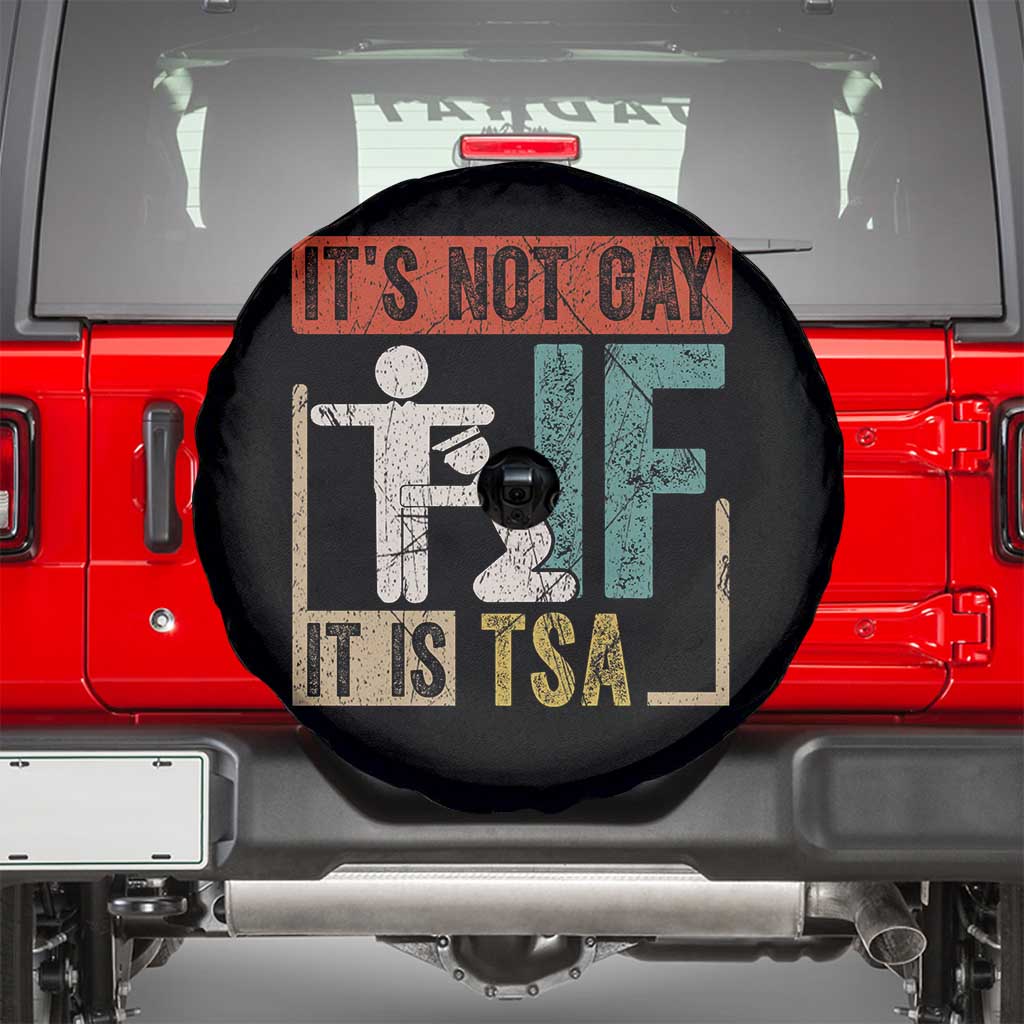 Funny Security Its Not Gay It Is TSA Spare Tire Cover Security Airline TS11 Black Print Your Wear