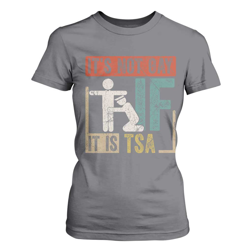Funny Security Its Not Gay It Is TSA T Shirt For Women Security Airline TS11 Charcoal Print Your Wear