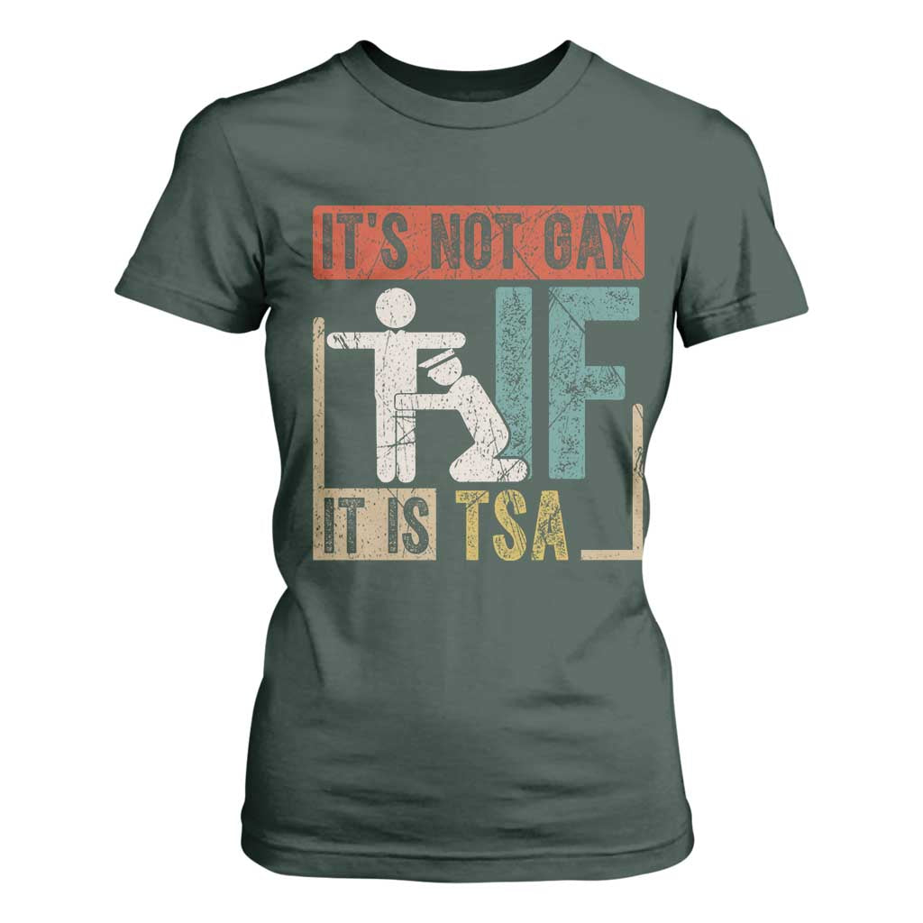 Funny Security Its Not Gay It Is TSA T Shirt For Women Security Airline TS11 Dark Forest Green Print Your Wear