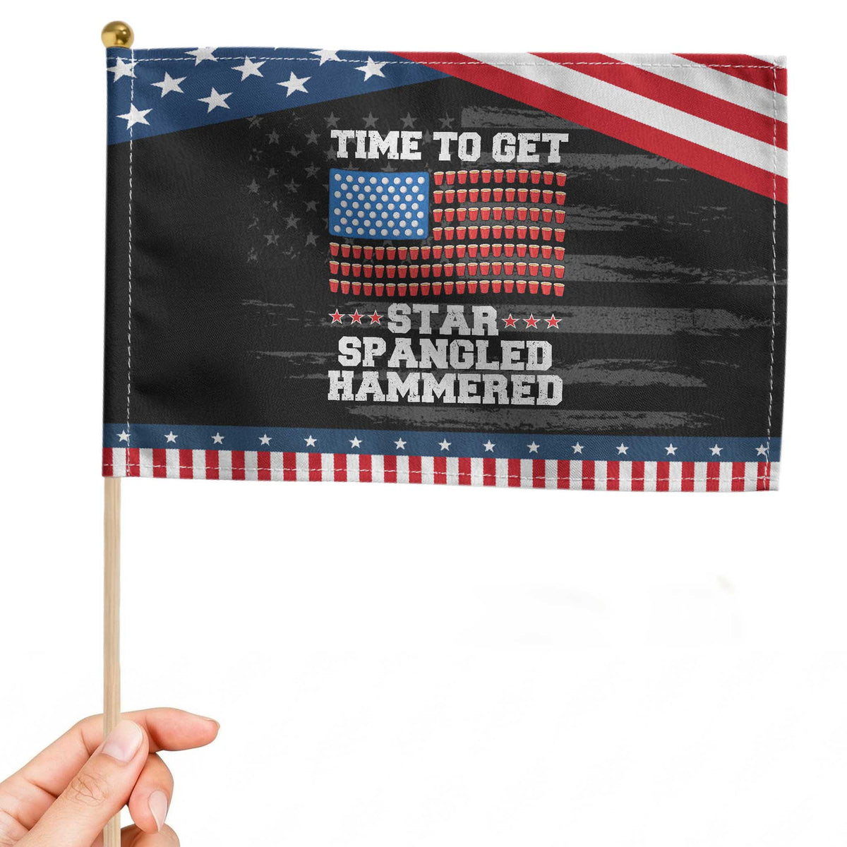 Funny Time To Get Star Spangled Hammered Patriotic Handheld Flag 4th of July Drinking Beer Pong Red Cup American Flag TS11 Distressed 8.2