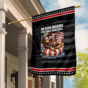 Funny In Dog Beers I've Only Had One Garden Flag 4th Of July Drinking Dachshund Beer American Flag TS11 Distressed Black Red Print Your Wear