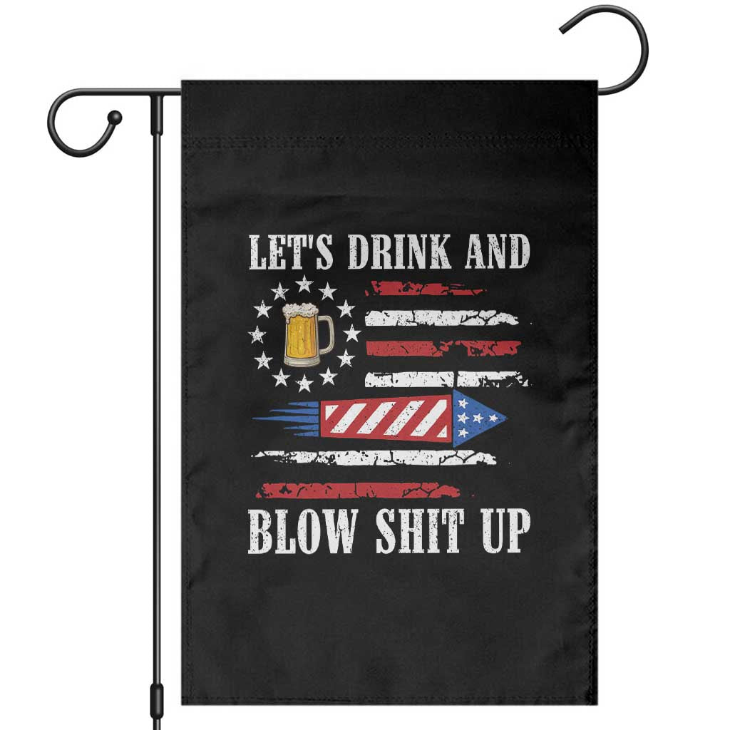 Funny American Drinking Garden Flag Let's Drink And Blow Shit Up 4th Of July Beer Rocket TS11 Black Print Your Wear