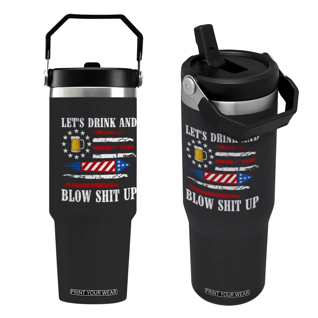 Funny American Drinking Flip Straw Tumbler Let's Drink And Blow Shit Up 4th Of July Beer Rocket TS11 One Size: 30 oz Black Print Your Wear