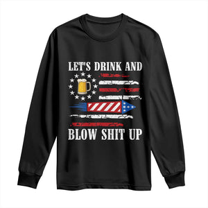 Funny American Drinking Long Sleeve Shirt Let's Drink And Blow Shit Up 4th Of July Beer Rocket TS11 Black Print Your Wear