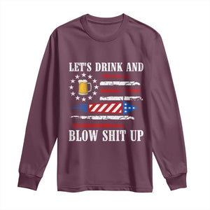 Funny American Drinking Long Sleeve Shirt Let's Drink And Blow Shit Up 4th Of July Beer Rocket TS11 Maroon Print Your Wear
