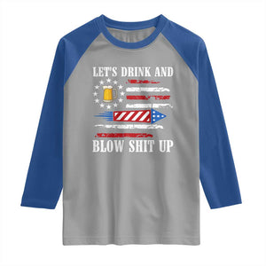 Funny American Drinking Raglan Shirt Let's Drink And Blow Shit Up 4th Of July Beer Rocket TS11 Sport Gray Royal Print Your Wear