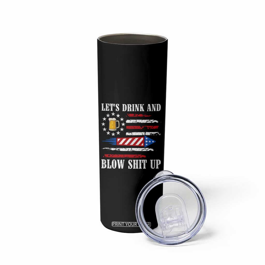 Funny American Drinking Skinny Tumbler Let's Drink And Blow Shit Up 4th Of July Beer Rocket TS11 Print Your Wear