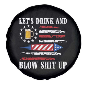Funny American Drinking Spare Tire Cover Let's Drink And Blow Shit Up 4th Of July Beer Rocket TS11 Print Your Wear