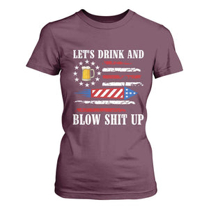 Funny American Drinking T Shirt For Women Let's Drink And Blow Shit Up 4th Of July Beer Rocket TS11 Maroon Print Your Wear