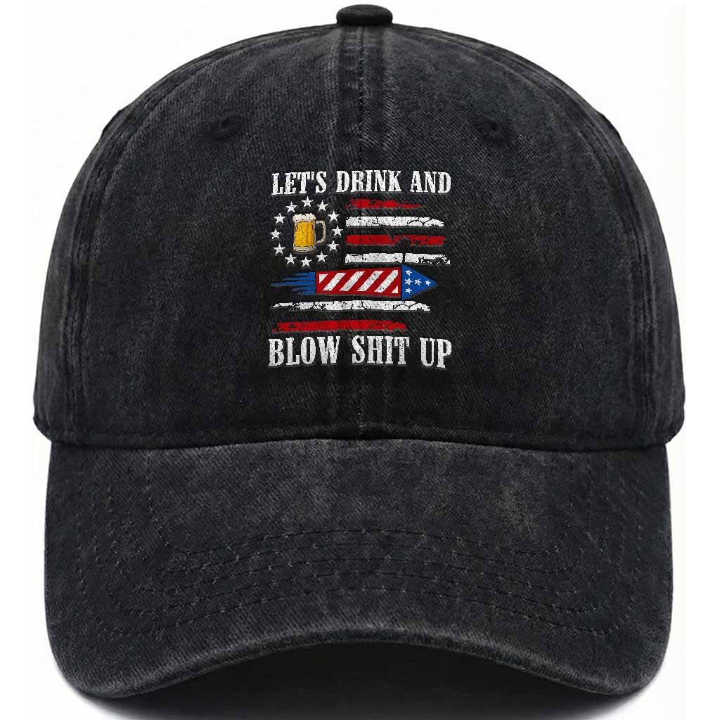 Funny American Drinking Washed Cotton Baseball Cap Let's Drink And Blow Shit Up 4th Of July Beer Rocket TS11 Washed Cap Universal Fit Black Print Your Wear