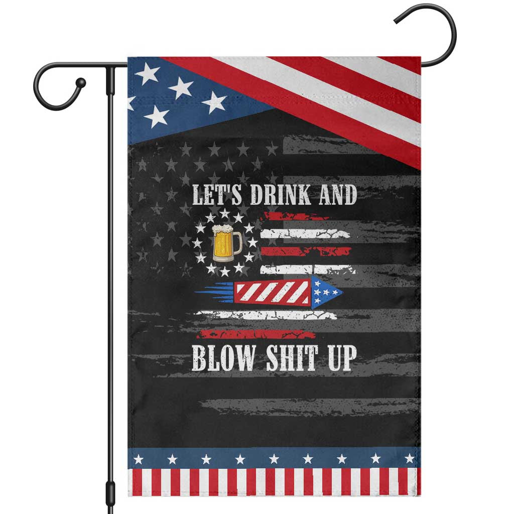 Funny American Drinking Garden Flag Let's Drink And Blow Shit Up 4th Of July Beer Rocket TS11 Distressed Black Blue Print Your Wear