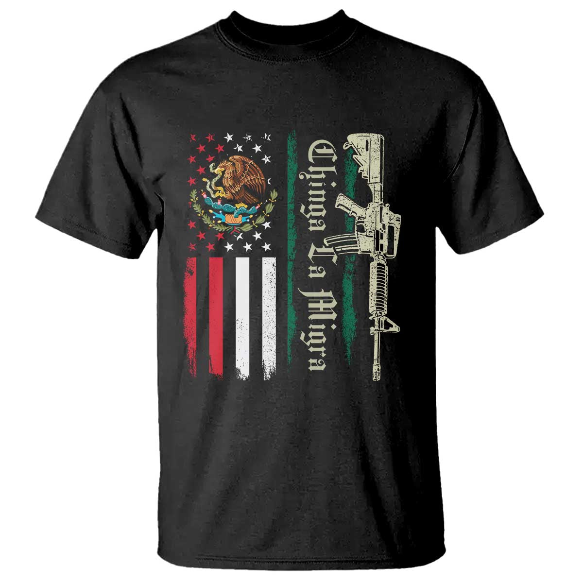 Funny Chinga La Migra T Shirt Gun Vintage Mexican Flag TS11 Black Print Your Wear