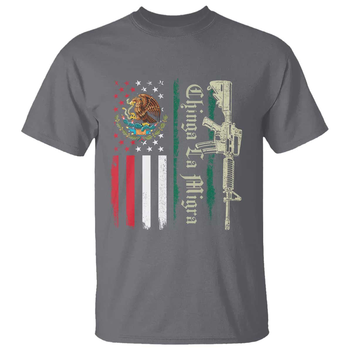 Funny Chinga La Migra T Shirt Gun Vintage Mexican Flag TS11 Charcoal Print Your Wear