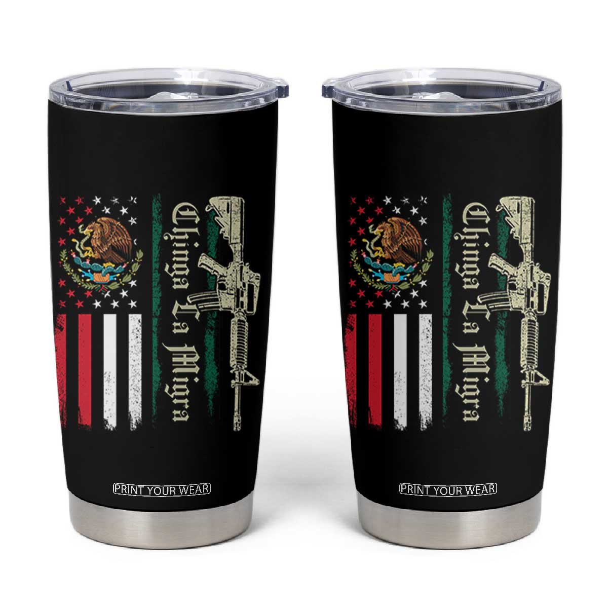 Funny Chinga La Migra Tumbler Cup Gun Vintage Mexican Flag TS11 Black Print Your Wear