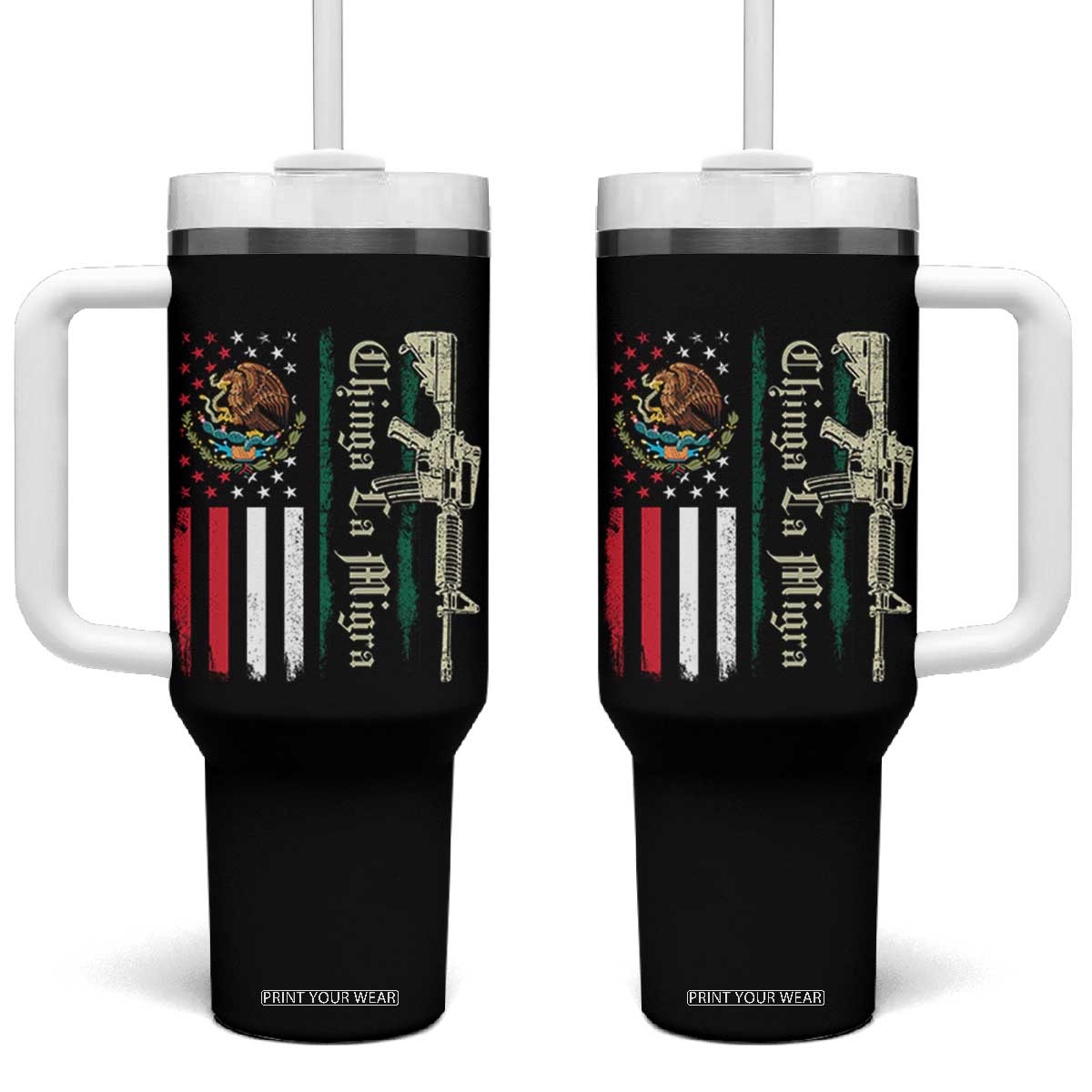 Funny Chinga La Migra Tumbler With Handle Gun Vintage Mexican Flag TS11 One Size: 40 oz Black Print Your Wear