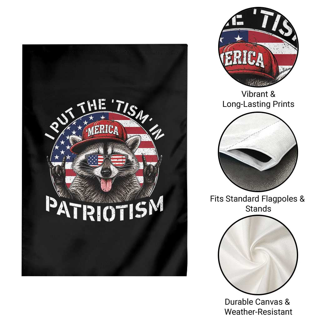 I Put The Tism In Patriotism Garden Flag Patriotic Raccoon 4th of July