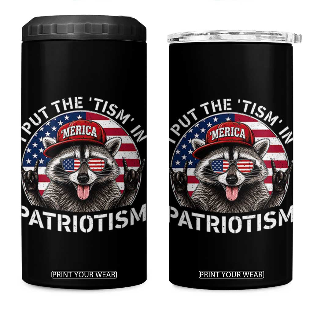 I Put The Tism In Patriotism 4 in 1 Can Cooler Tumbler Patriotic Raccoon 4th of July