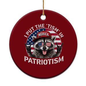 I Put The Tism In Patriotism Ceramic Ornament Patriotic Raccoon 4th of July