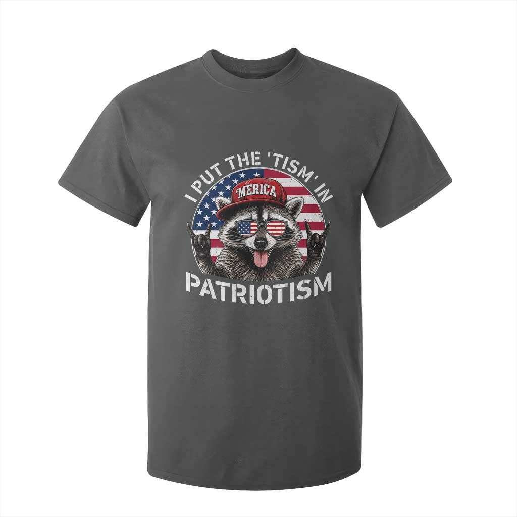 I Put The Tism In Patriotism T Shirt For Kid Patriotic Raccoon 4th of July
